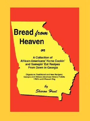 Bread From Heaven: Oder eine Sammlung afroamerikanischer Hausmannskost und Essensrezepte aus Georgia - Bread From Heaven: Or A Collection of African-Americans' Home Cookin' and Somepin' Eat Recipes from Down in Georgia