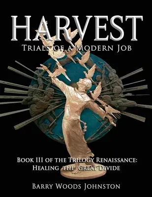 Die Ernte: Buch III der Trilogie Renaissance: Die Heilung der großen Kluft - Harvest: Book III of the Trilogy Renaissance: Healing the Great Divide