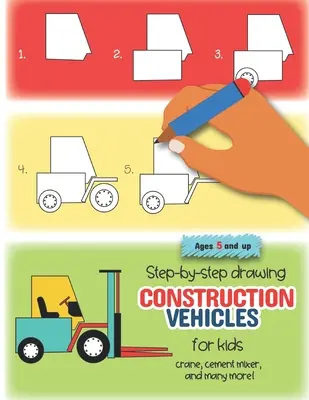 Schritt-für-Schritt-Zeichnen von Baufahrzeugen für Kinder Kran, Zementmischer und vieles mehr! Ab 5 Jahren: Spaß für Jungen und Mädchen, PreK, Kindergarten - Step-by-step drawing construction vehicles for kids crane, cement mixer, and many more! Ages 5 and up: Fun for boys and girls, PreK, Kindergarten