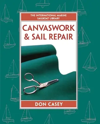 Segeltucharbeiten und Segelreparatur (Pb) - Canvaswork and Sail Repair (Pb)