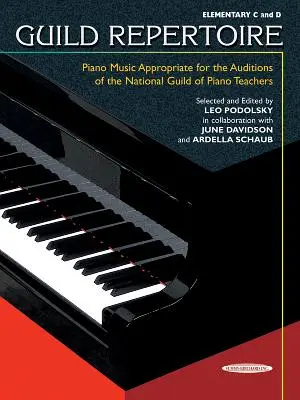 Guild Repertoire -- Piano Music Appropriate for the Auditions of the National Guild of Piano Teachers: Grundstufe C & D - Guild Repertoire -- Piano Music Appropriate for the Auditions of the National Guild of Piano Teachers: Elementary C & D