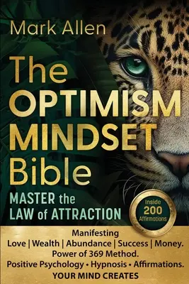 Die OPTIMISM MINDSET Bibel. Meistere das Gesetz der Anziehung: Liebe, Reichtum, Fülle, Erfolg, Geld manifestieren. Die Macht der 369 Methode. Positive Psychologie &# - The OPTIMISM MINDSET Bible. Master the Law of Attraction: Manifesting Love Wealth Abundance Success Money. Power of 369 Method. Positive Psychology &#