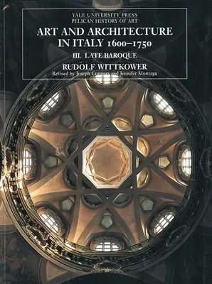 Kunst und Architektur in Italien, 16001750 - Band 3: Spätbarock und Rokoko, 16751750 - Art and Architecture in Italy, 16001750 - Volume 3: Late Baroque and Rococo, 16751750