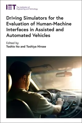Fahrsimulatoren für die Bewertung von Mensch-Maschine-Schnittstellen in assistierten und automatisierten Fahrzeugen - Driving Simulators for the Evaluation of Human-Machine Interfaces in Assisted and Automated Vehicles
