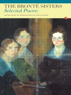 Die Bronte-Schwestern: Ausgewählte Gedichte - The Bronte Sisters: Selected Poems