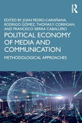 Politische Ökonomie der Medien und Kommunikation: Methodologische Annäherungen - Political Economy of Media and Communication: Methodological Approaches