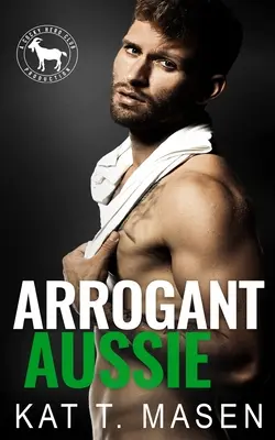 Arroganter Aussie: Ein Heldenclub-Roman - Arrogant Aussie: A Hero Club Novel