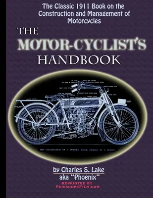 The Motor Cyclist's Handbook The Classic 1911 Guide to the Construction and Management of Motorcycles