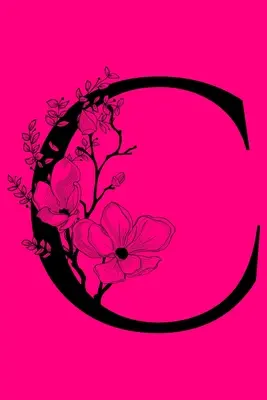 C: Monogramm Initial Notebook: Customized Monogrammed Geschenk Journal zu schreiben in - C: Monogram Initial Notebook: Customized Monogrammed Gift Journal To Write In