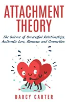 Bindungstheorie, Die Wissenschaft erfolgreicher Beziehungen, authentische Liebe, Romantik und Bindung - Attachment Theory, The Science of Successful Relationships, Authentic Love, Romance and Connection