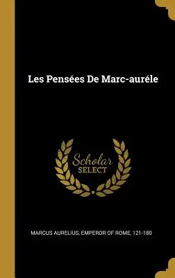 Les Penses De Marc-aurle (Die Zeiten von Marc-Aurle) - Les Penses De Marc-aurle