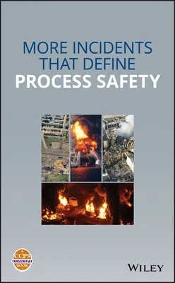 Weitere Vorfälle, die die Anlagensicherheit definieren - More Incidents That Define Process Safety