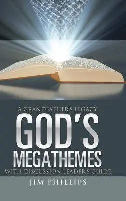 Gottes Megathemen: Das Erbe eines Großvaters - God's Megathemes: A Grandfather's Legacy