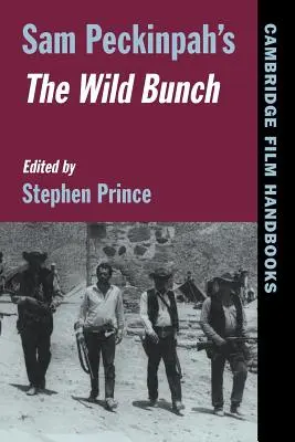 Sam Peckinpahs Die wilden Kerle - Sam Peckinpah's the Wild Bunch