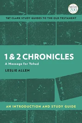 1 und 2 Chronik: Eine Einführung und ein Studienführer: Eine Botschaft für Jehud - 1 & 2 Chronicles: An Introduction and Study Guide: A Message for Yehud