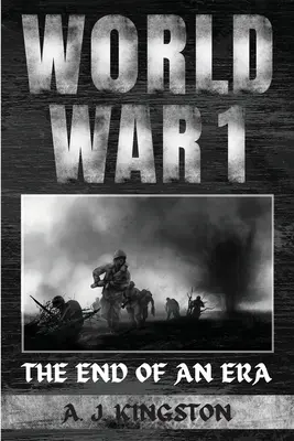 Der Erste Weltkrieg: Das Ende einer Ära - World War I: The End Of An Era