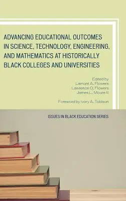 Förderung von Bildungsergebnissen in den Bereichen Wissenschaft, Technologie, Ingenieurwesen und Mathematik an historischen schwarzen Colleges und Universitäten - Advancing Educational Outcomes in Science, Technology, Engineering, and Mathematics at Historically Black Colleges and Universities