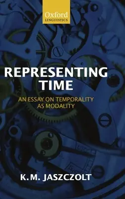 Die Darstellung der Zeit: Ein Essay über Zeitlichkeit als Modalität - Representing Time: An Essay on Temporality as Modality