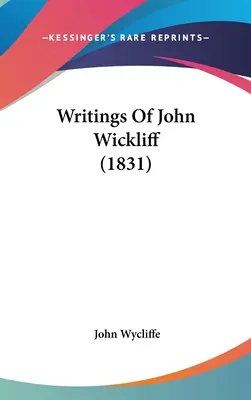 Schriften von John Wickliff (1831) - Writings Of John Wickliff (1831)