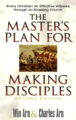 Der Plan des Meisters, Jünger zu machen: Jeder Christ ein wirksames Zeugnis durch eine befähigende Kirche - The Master's Plan for Making Disciples: Every Christian an Effective Witness Through an Enabling Church