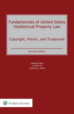 Grundlagen des US-amerikanischen Rechts des geistigen Eigentums: Urheberrecht, Patent und Warenzeichen - Fundamentals of United States Intellectual Property Law: Copyright, Patent, and Trademark