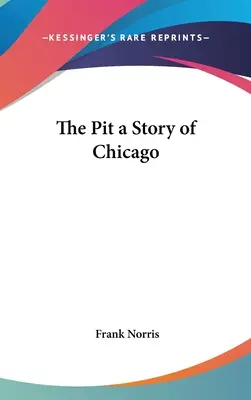 Die Grube - eine Geschichte aus Chicago - The Pit a Story of Chicago