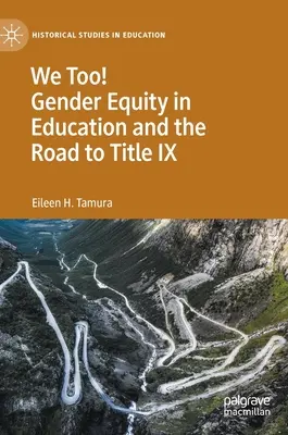 Auch wir! Geschlechtergerechtigkeit in der Bildung und der Weg zu Titel IX - We Too! Gender Equity in Education and the Road to Title IX