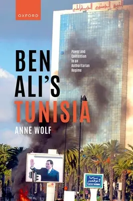 Ben Alis Tunesien: Macht und Streit in einem autoritären Regime - Ben Ali's Tunisia: Power and Contention in an Authoritarian Regime