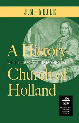 Geschichte der sogenannten jansenistischen Kirche von Holland - A History of the So-Called Jansenist Church of Holland