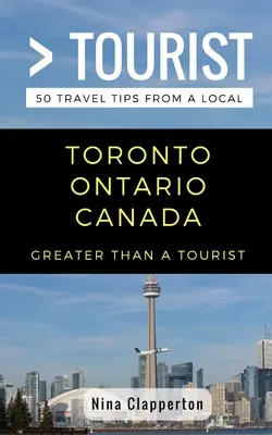 Mehr als ein Tourist - Toronto Ontario Kanada: 50 Reisetipps von einem Einheimischen - Greater Than a Tourist- Toronto Ontario Canada: 50 Travel Tips from a Local