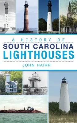 Eine Geschichte der Leuchttürme in South Carolina - A History of South Carolina Lighthouses
