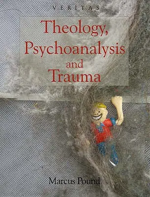 Theologie, Psychoanalyse und Trauma - Theology, Psychoanalysis and Trauma