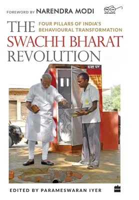 Die Swachh Bharat Revolution: Vier Säulen der indischen Verhaltenstransformation - The Swachh Bharat Revolution: Four Pillars of India's Behavioural Transformation