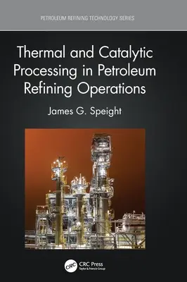 Thermische und katalytische Verfahren in der Erdölraffination - Thermal and Catalytic Processing in Petroleum Refining Operations