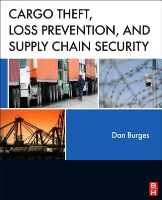 Frachtdiebstahl, Schadensverhütung und Sicherheit der Lieferkette - Cargo Theft, Loss Prevention, and Supply Chain Security