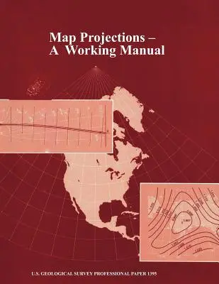 Kartenprojektionen: Ein Arbeitshandbuch (U.S. Geological Survey Professional Paper 1395) - Map Projections: A Working Manual (U.S. Geological Survey Professional Paper 1395)