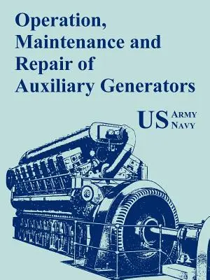 Betrieb, Wartung und Reparatur von Hilfsgeneratoren - Operation, Maintenance and Repair of Auxiliary Generators