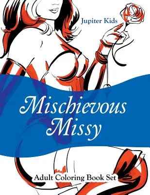 Mischievous Missy: Malbuch-Set für Erwachsene - Mischievous Missy: Adult Coloring Book Set