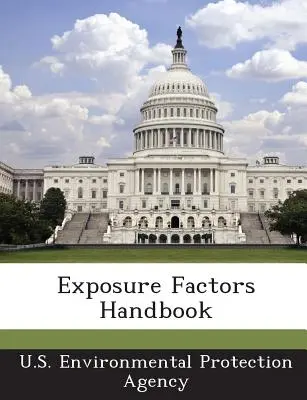 Handbuch: Expositionsfaktoren - Exposure Factors Handbook