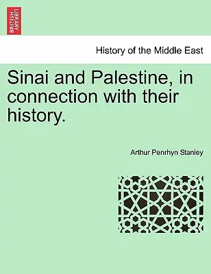 Sinai und Palästina, in Verbindung mit ihrer Geschichte. - Sinai and Palestine, in connection with their history.
