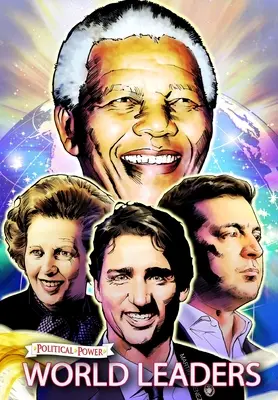 Politische Macht: Weltpolitische Führer: Nelson Mandela, Margaret Thatcher, Volodymyr Zelensky und Justin Trudeau - Political Power: World Leaders: Nelson Mandela, Margaret Thatcher, Volodymyr Zelensky and Justin Trudeau