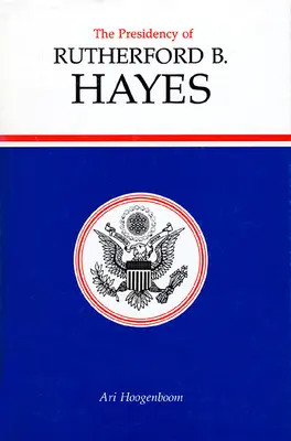 Die Präsidentschaft von Rutherford B. Hayes - Presidency of Rutherford B. Hayes