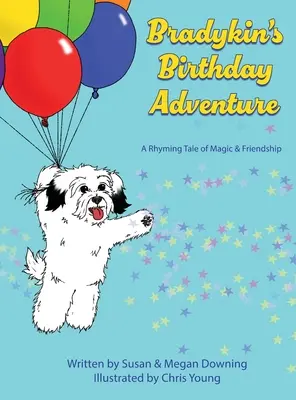 Bradykin's Geburtstagsabenteuer: Ein gereimtes Märchen über Magie und Freundschaft - Bradykin's Birthday Adventure: A Rhyming Tale of Magic & Friendship