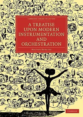 Eine Abhandlung über moderne Instrumentation und Orchestrierung - A Treatise Upon Modern Instrumentation and Orchestration
