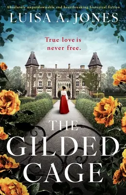 The Gilded Cage: Absolut unaufdringliche und herzzerreißende historische Fiktion - The Gilded Cage: Absolutely unputdownable and heartbreaking historical fiction