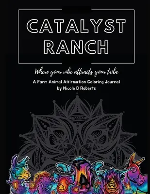 Katalysator-Ranch: Wo dein Vibe deinen Tribe anzieht - Catalyst Ranch: Where Your Vibe Attracts Your Tribe