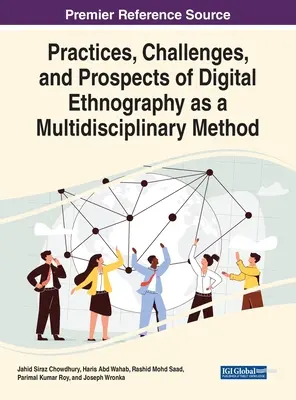Praktiken, Herausforderungen und Aussichten der digitalen Ethnographie als multidisziplinäre Methode - Practices, Challenges, and Prospects of Digital Ethnography as a Multidisciplinary Method