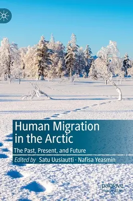 Menschliche Migration in der Arktis: Vergangenheit, Gegenwart und Zukunft - Human Migration in the Arctic: The Past, Present, and Future