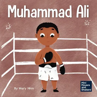 Muhammad Ali: Ein Kinderbuch über Mut und Tapferkeit - Muhammad Ali: A Kid's Book About Being Courageous