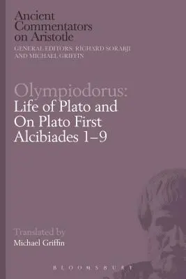Olympiodorus: Leben des Platon und über Platons ersten Alkibiades 1-9 - Olympiodorus: Life of Plato and on Plato First Alcibiades 1-9